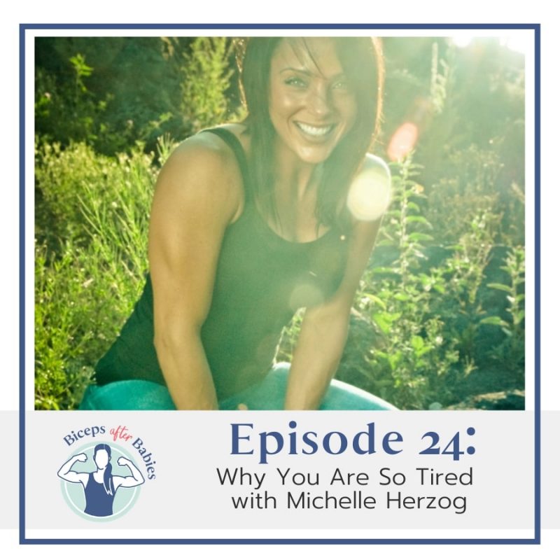 024 Why You are So Tired with Michelle Herzog Biceps After Babies